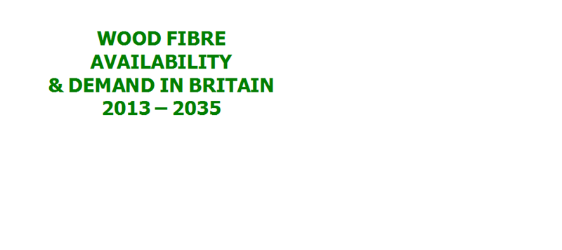 Wood Fibre Availability & Demand in Britain 2013-2035 - Click to enlarge the image set